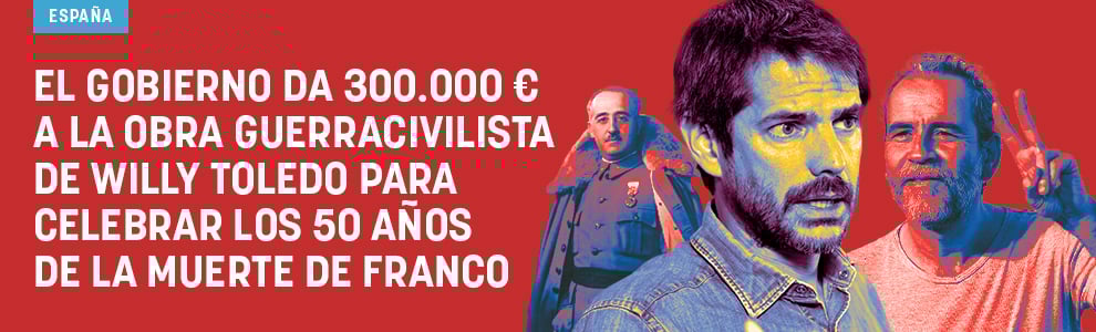 El Gobierno da 300.000 € a la obra guerracivilista de Willy Toledo para celebrar los 50 años de Franco
