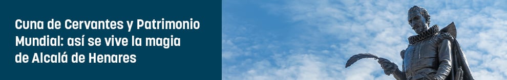 Cuna de Cervantes y Patrimonio Mundial: así se vive la magia de Alcalá de Henares