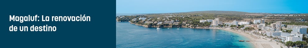 Magaluf: La renovación de un destino