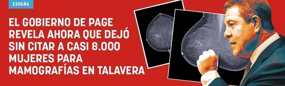 El Gobierno de Page revela ahora que dejó sin citar a casi 8.000 mujeres para mamografías en Talavera