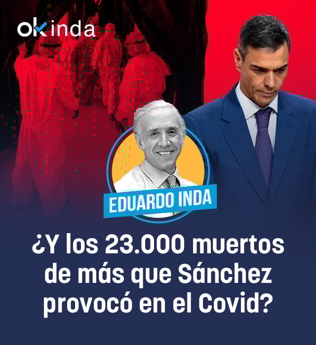 ¿Y los 23.000 muertos de más que Sánchez provocó en el Covid?
