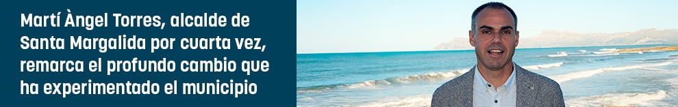 Martí Àngel Torres, alcalde de Santa Margalida, remarca el profundo cambio que ha experimentado el municipio