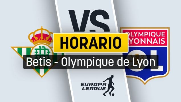 Betis Olympique Lyon horario