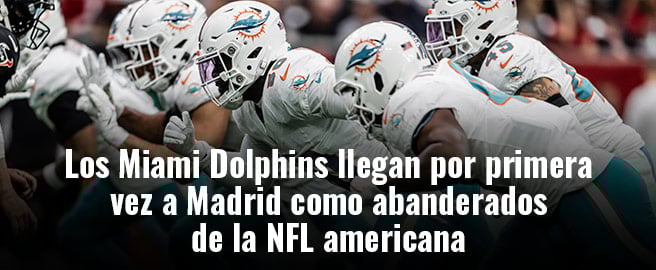 Los Miami Dolphins llegan por primera vez a Madrid como abanderados de la NFL americana