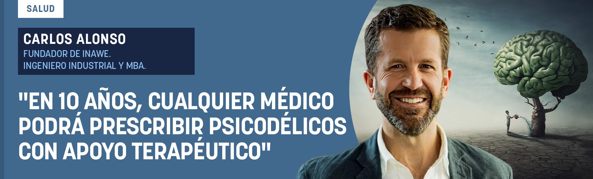 Carlos Alonso: En 10 años, cualquier médico podrá prescribir psicodélicos con apoyo terapéutico