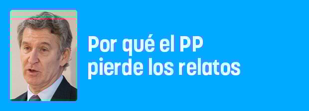 Por qué el PP pierde los relatos