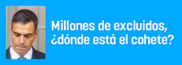 Millones de excluidos, ¿dónde está el cohete?