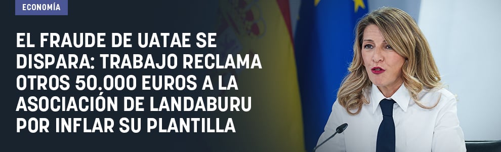 El fraude de UATAE se dispara: Trabajo reclama 50.000 euros más a la asociación de Landaburu
