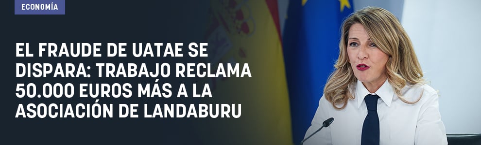 El fraude de UATAE se dispara: Trabajo reclama 50.000 euros más a la asociación de Landaburu