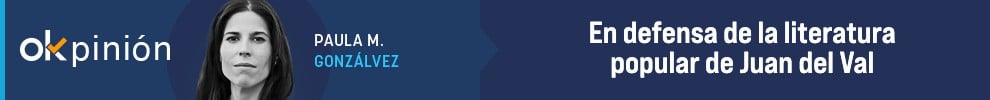 En defensa de la literatura popular de Juan del Val