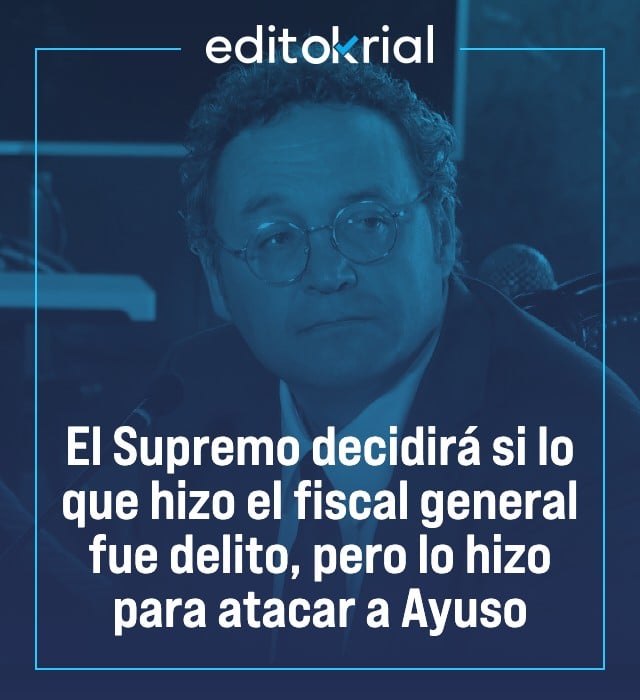 El Supremo decidirá si lo que hizo el fiscal general fue delito, pero lo hizo para atacar a Ayuso