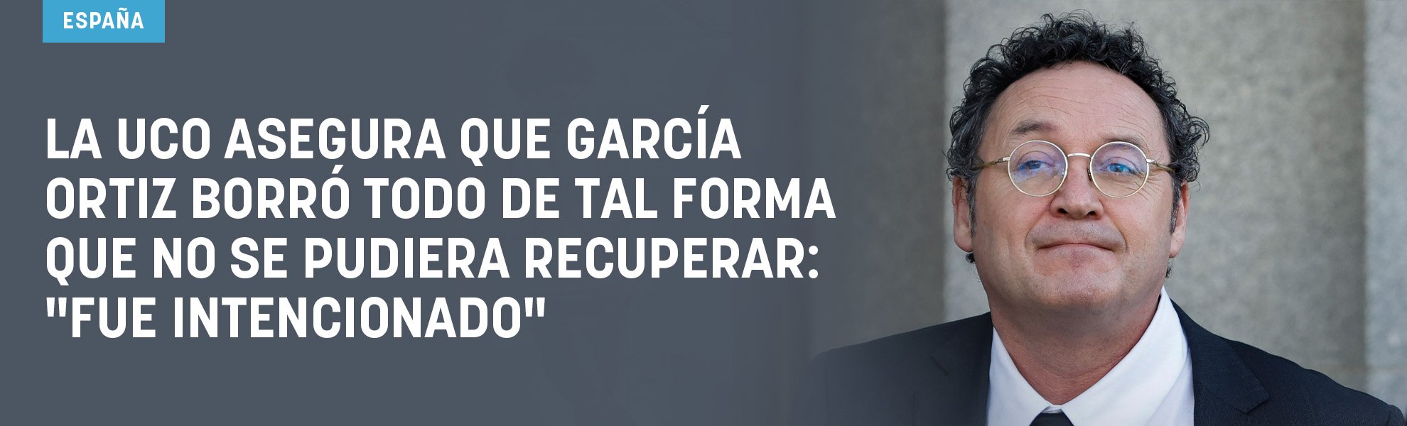 La UCO asegura que García Ortiz borró todo de tal forma que no se pudiera recuperar: Fue intencionado