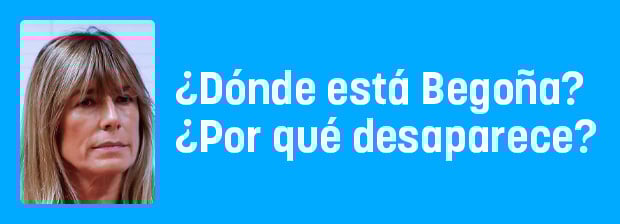 ¿Dónde está Begoña? ¿Por qué ha desaparecido de la vida pública?