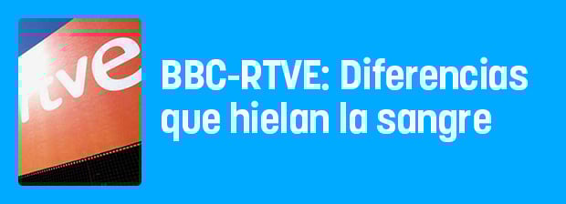 BBC-RTVE: Diferencias éticas-democráticas que hielan la sangre