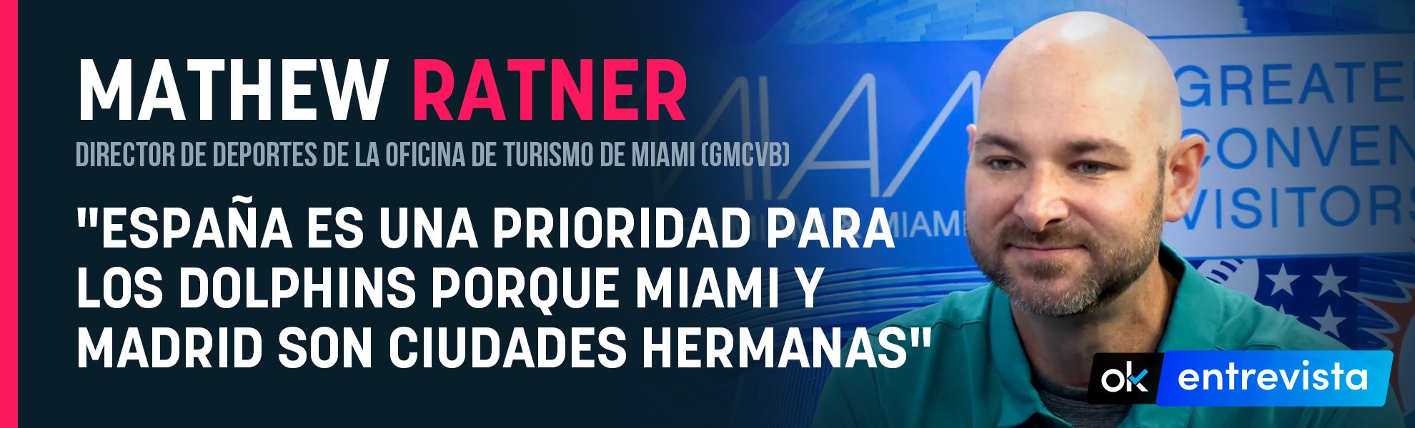Mathew Ratner: España es una prioridad para los Dolphins porque Miami y Madrid son ciudades hermanas