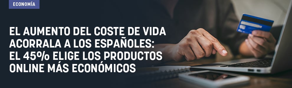 El aumento del coste de vida acorrala a los españoles: el 45% elige los productos online más económicos