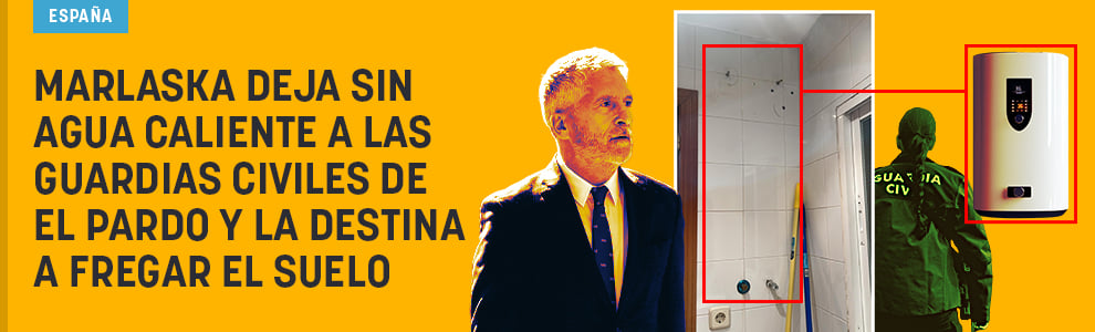 Marlaska deja sin agua caliente a las guardias civiles de El Pardo y la destina a fregar el suelo