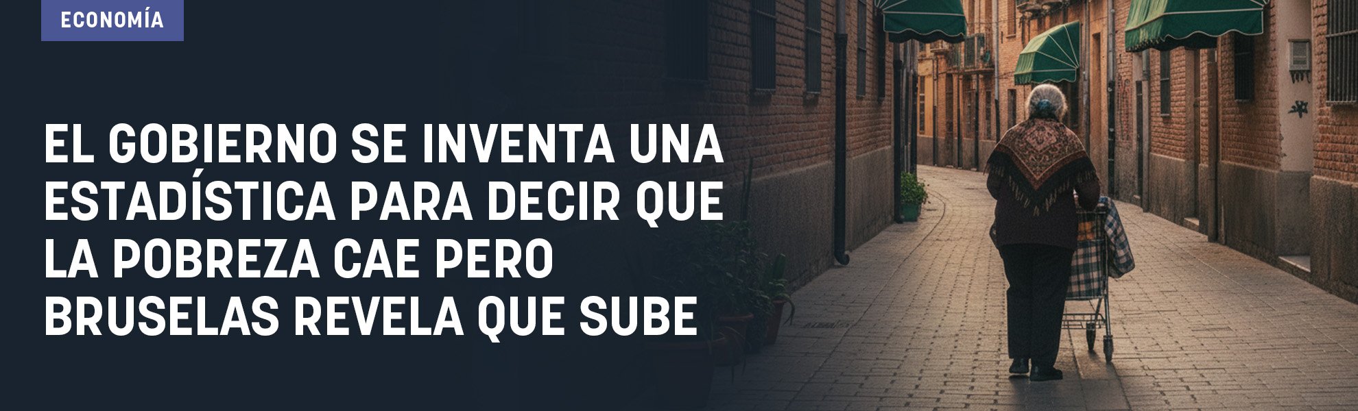 El Gobierno se inventa una estadística para decir que la pobreza cae pero Bruselas revela que sube