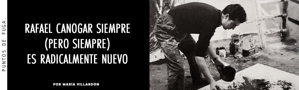 Rafael Canogar siempre (pero siempre) es radicalmente nuevo