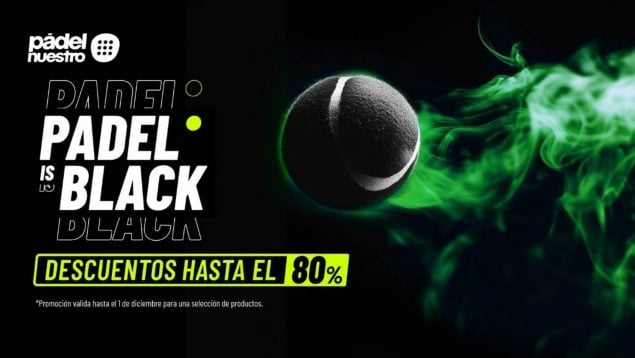 El Black Friday arranca en 4 días en Padel Nuestro y estas son las 5 cosas que voy a comprar