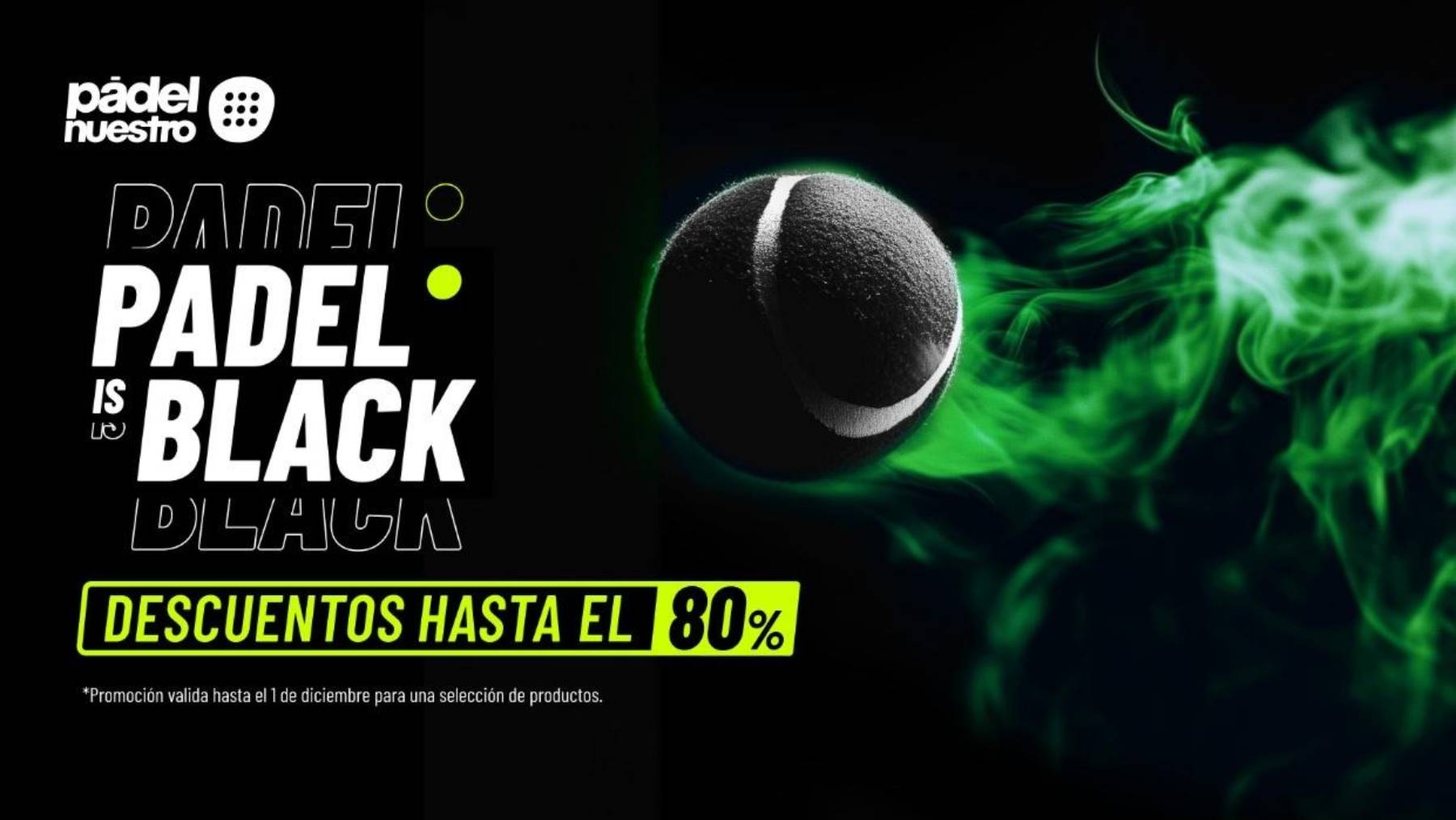 El Black Friday arranca en 4 días en Padel Nuestro y estas son las 5 cosas que voy a comprar