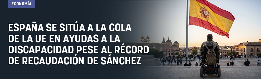 España se sitúa a la cola de la UE en ayudas a la discapacidad pese al récord de recaudación de Sánchez