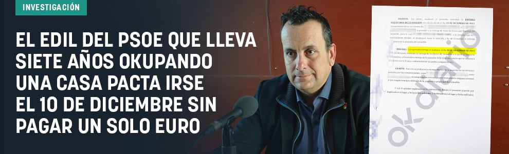 El edil del PSOE que lleva 7 años okupando una casa pacta irse el 10 de diciembre sin pagar un solo euro