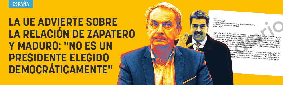 La UE advierte sobre la relación de Zapatero y Maduro: No es un presidente elegido democráticamente