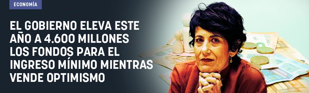 El Gobierno eleva este año a 4.600 millones los fondos para el ingreso mínimo mientras vende optimismo