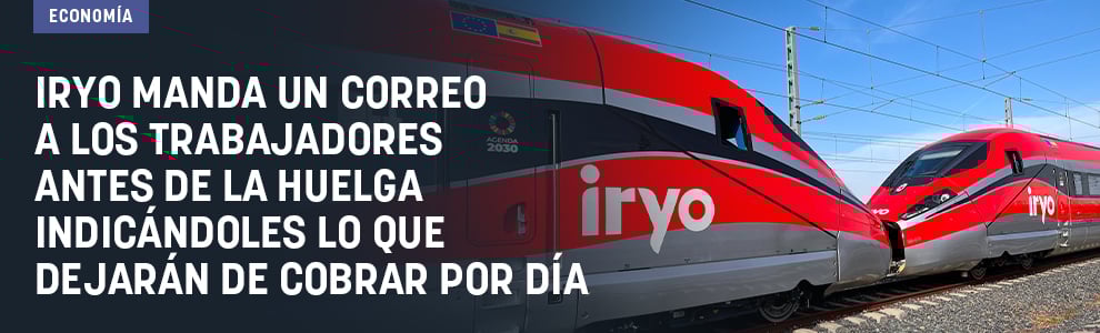 Iryo manda un correo a los trabajadores antes de la huelga indicándoles lo que dejarán de cobrar por día