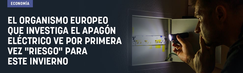 El organismo europeo que investiga el apagón eléctrico ve por primera vez riesgo para este invierno