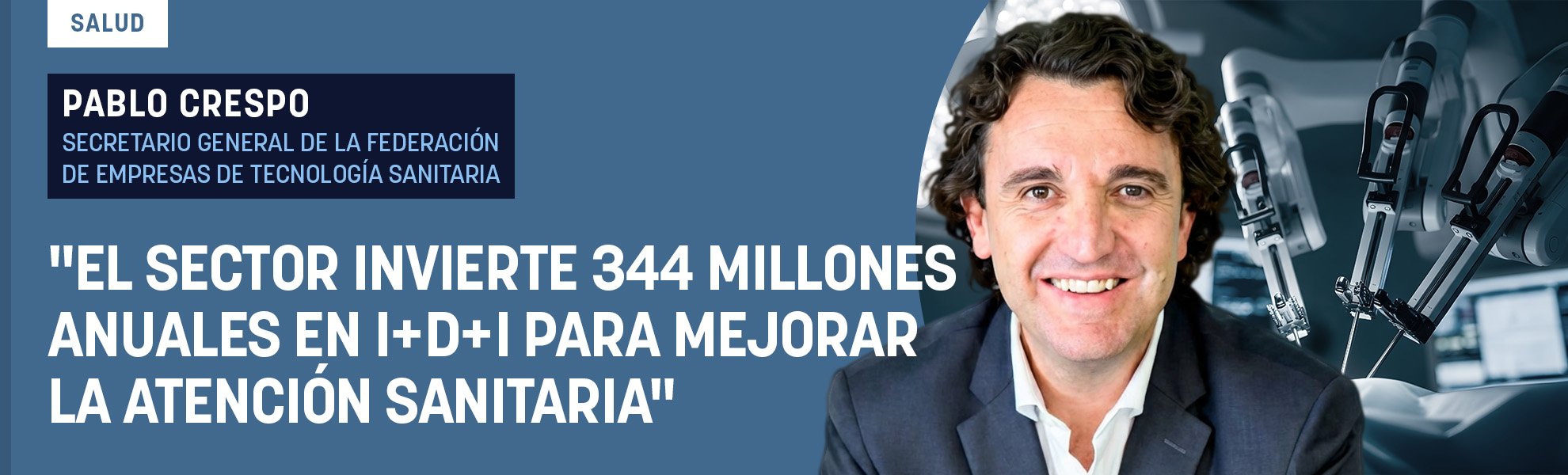 Pablo Crespo (Fenin): “El sector invierte 344 millones anuales en I+D+i para mejorar la atención sanitaria”