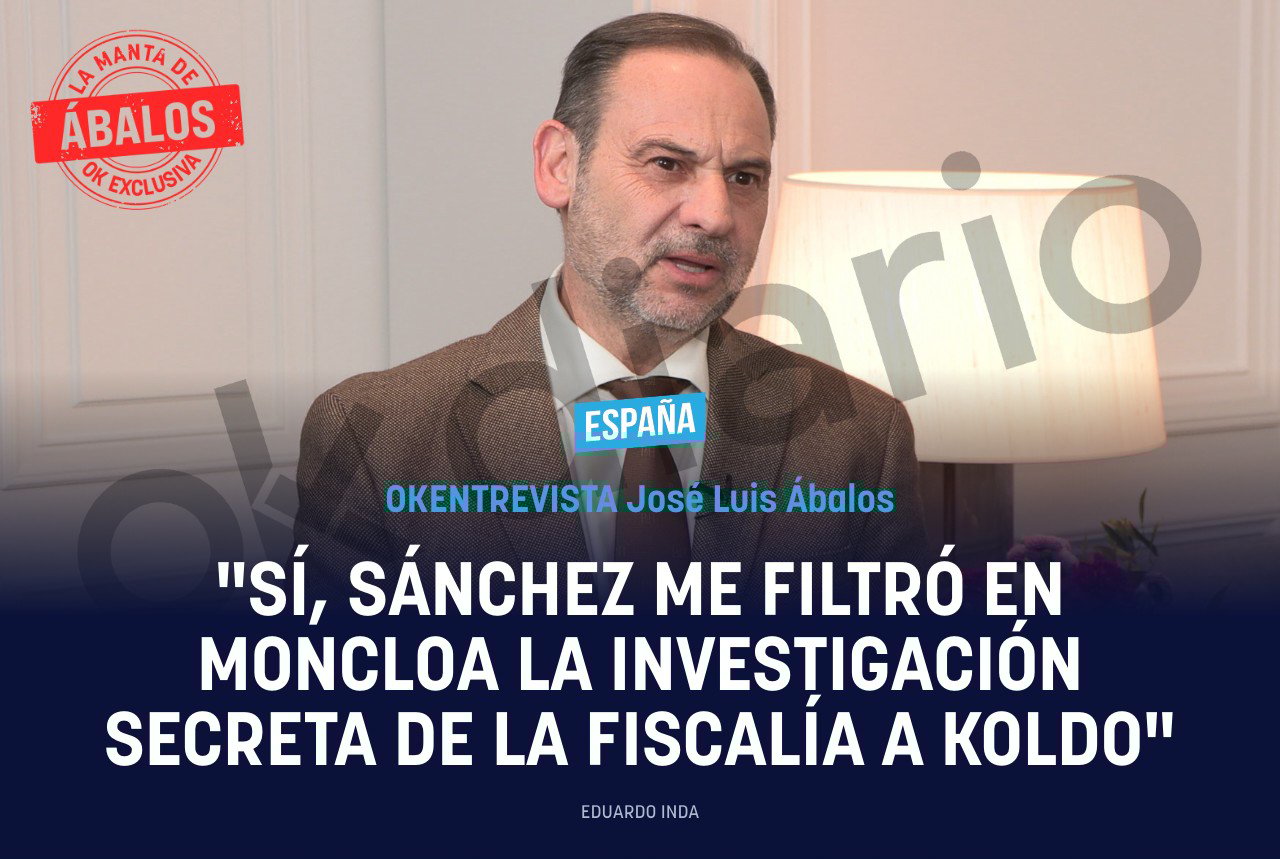Ábalos: Sí, Sánchez me filtró en Moncloa la investigación secreta de la Fiscalía a Koldo