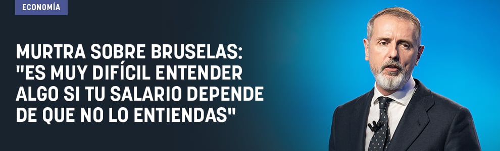Murtra sobre Bruselas: Es muy difícil entender algo si tu salario depende de que no lo entiendas