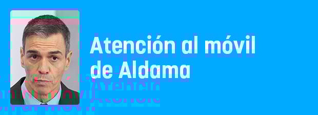 Atención al móvil de Aldama: conduce a Sánchez