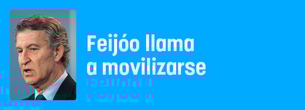 Feijóo llama a movilizarse: no queda otra