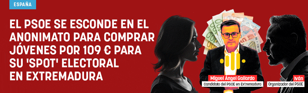 El PSOE se esconde en el anonimato para comprar jóvenes por 109 € para su