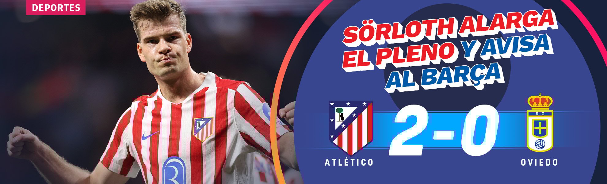 Sörloth alarga el pleno del Atlético con doblete ante el Oviedo y avisa al Barça