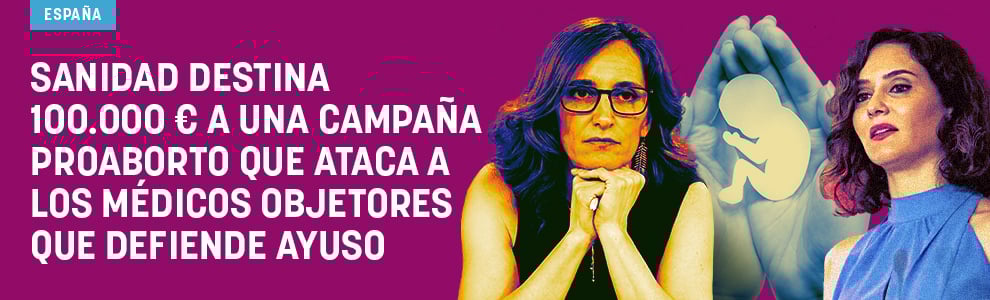 Sanidad destina 100.000 € a una campaña proaborto que ataca a los médicos objetores que defiende Ayuso