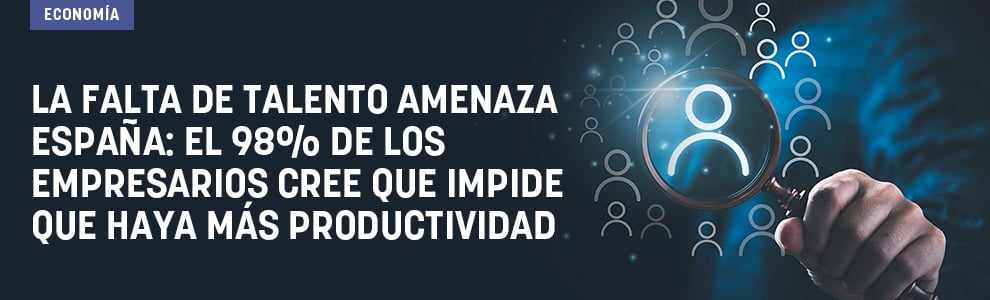 La falta de talento amenaza España: el 98% de los empresarios cree que impide que haya más productividad