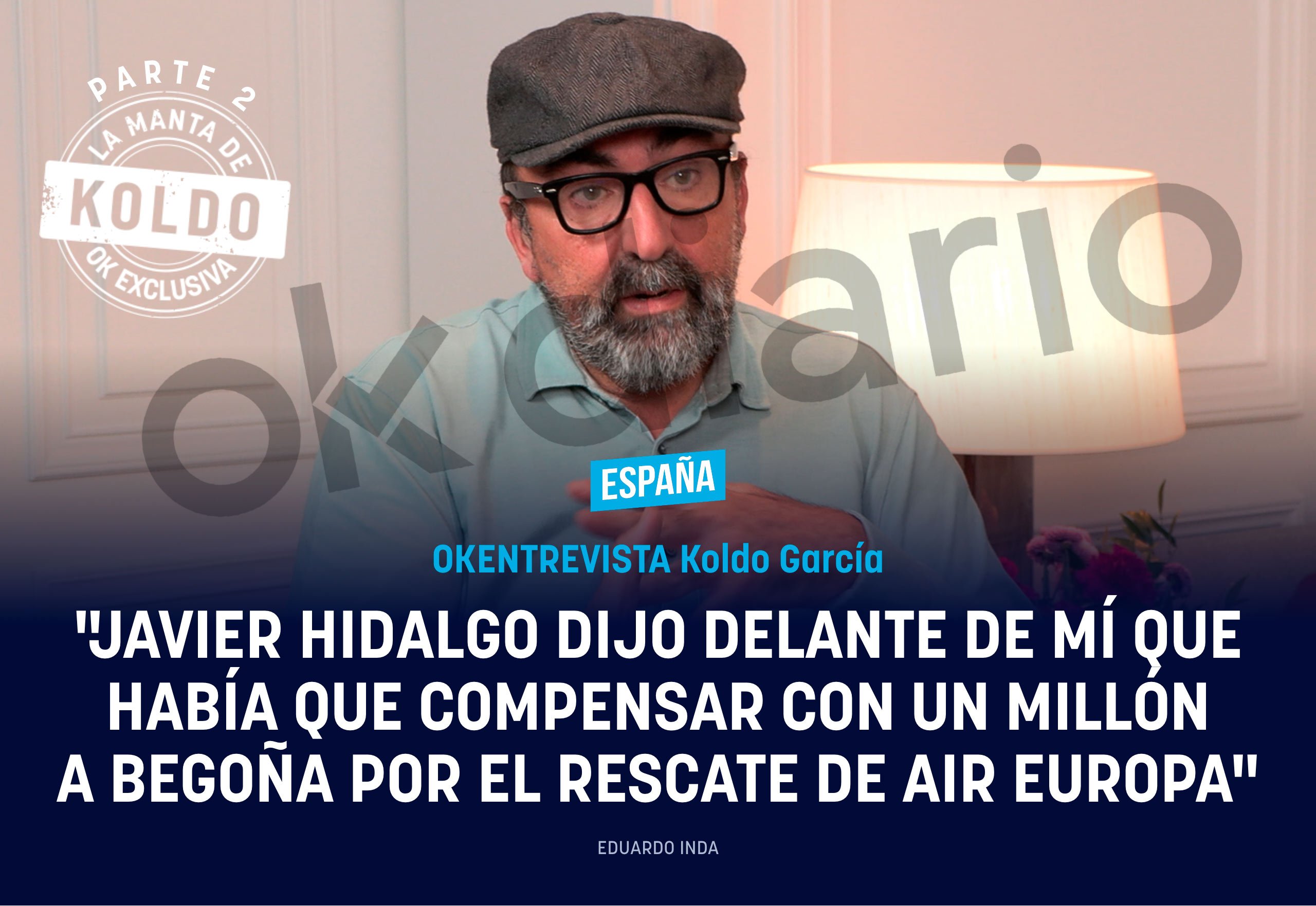 Koldo: Javier Hidalgo dijo delante de mí que había que compensar con un millón a Begoña por el rescate de Air Europa