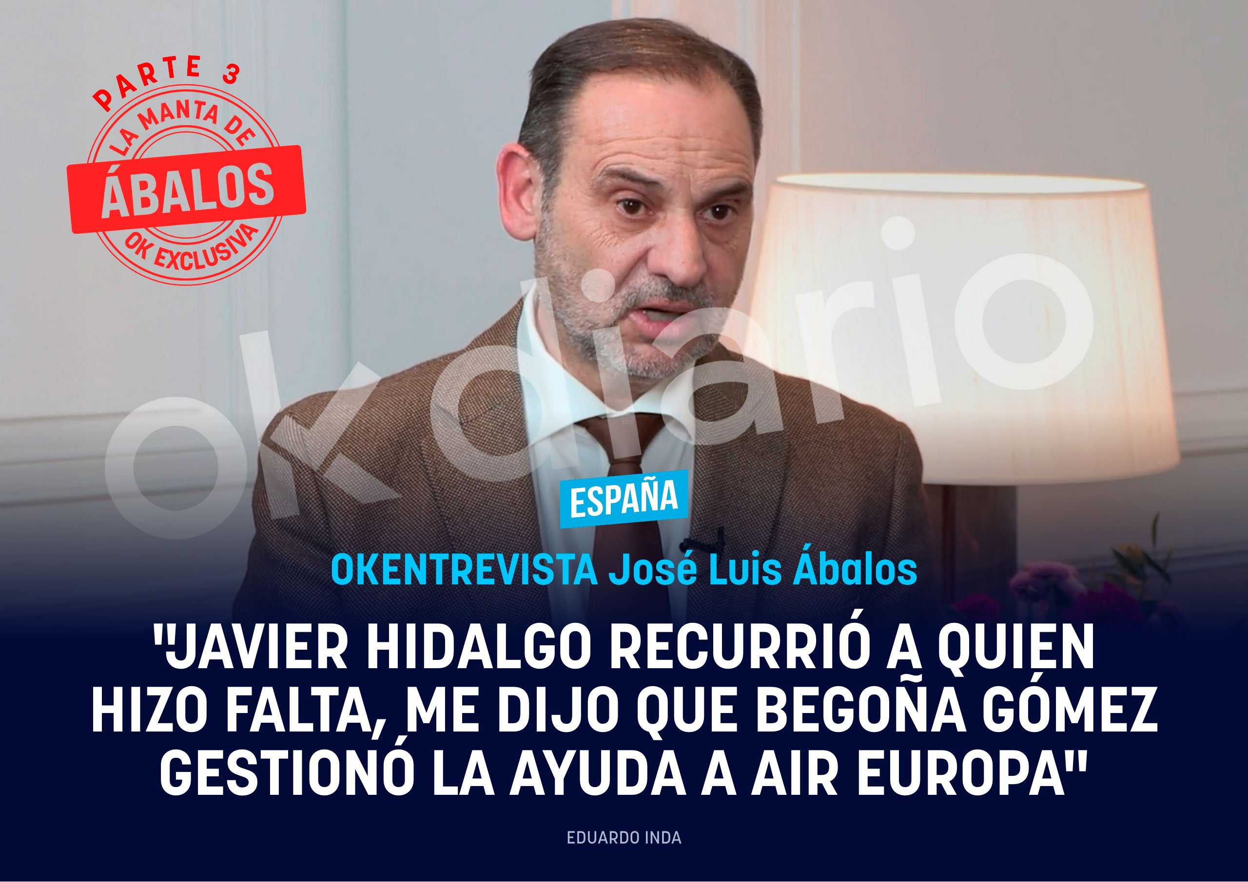 Ábalos: Javier Hidalgo recurrió a quien hizo falta, me dijo que Begoña Gómez gestionó la ayuda a Air Europa
