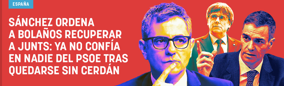 Sánchez ordena a Bolaños recuperar a Junts: ya no confía en nadie del PSOE tras quedarse sin Cerdán