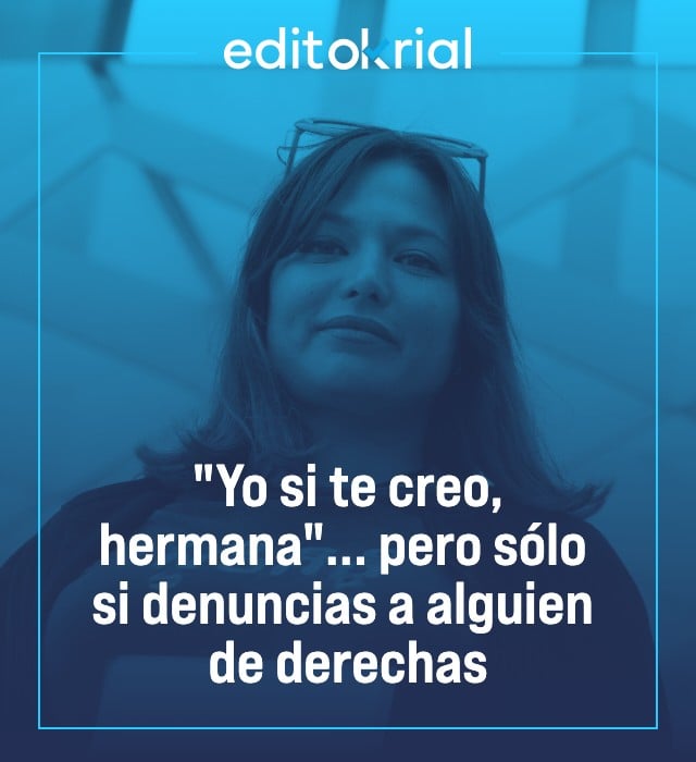 Yo si te creo, hermana... pero sólo si denuncias a alguien de derechas