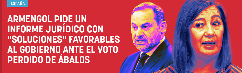 Armengol pide un informe jurídico con soluciones favorables al Gobierno ante el voto perdido de Ábalos