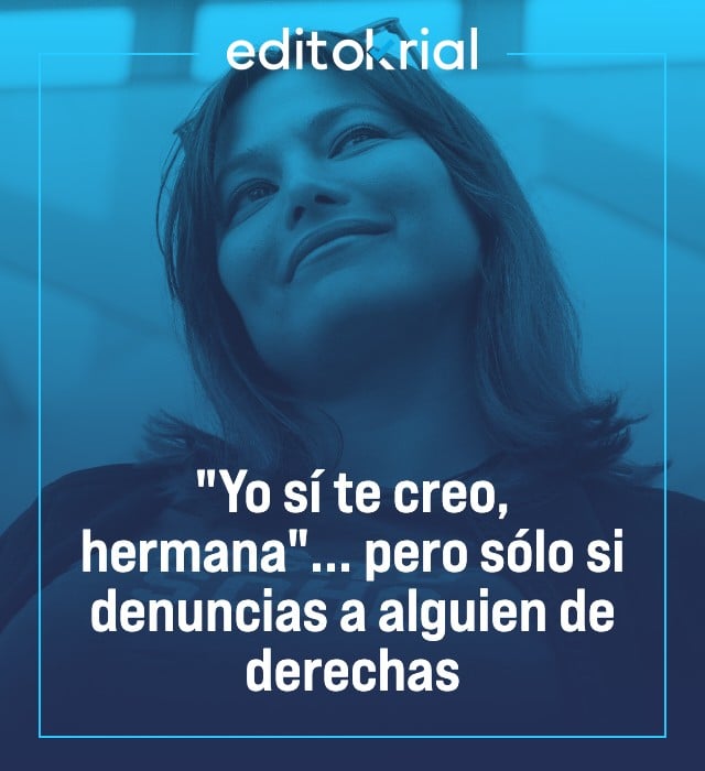 Yo sí te creo, hermana... pero sólo si denuncias a alguien de derechas