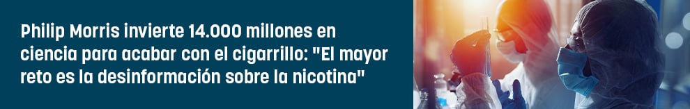 Philip Morris invierte 14.000 millones en ciencia para acabar con el cigarrillo: El mayor reto es la desinformación sobre la nicotina