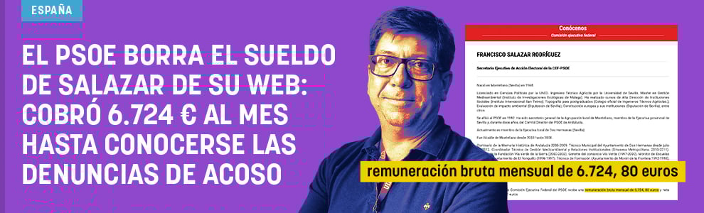 El PSOE borra el sueldo de Salazar de su web: cobró 6.724 € al mes hasta conocerse las denuncias de acoso