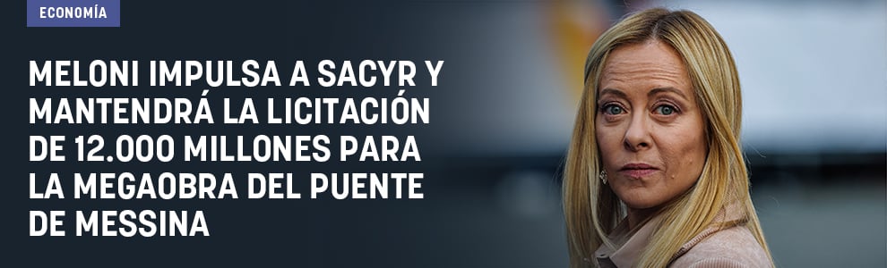 Meloni impulsa a Sacyr y mantendrá la licitación de 12.000 millones para la megaobra del Puente de Messina