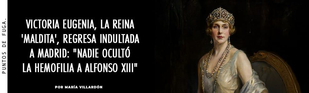 Victoria Eugenia, la reina